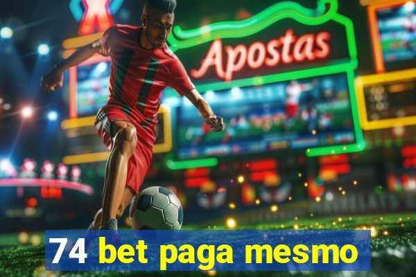 74 bet paga mesmo